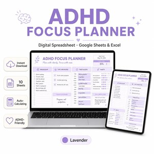 May include: A lavender ADHD Focus Planner displayed on a laptop and tablet. The digital spreadsheet is designed for Google Sheets & Excel, with features like instant download, 10 sheets, and auto-calculating. The planner includes sections for brain dumps, top priorities, time blocks, and habits.