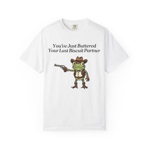 Camiseta de rana vaquera Comfort Colors®, camiseta "Acabas de untarle mantequilla a tu última galleta", meme divertido del oeste imagen 3