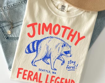 Jimothy Raccoon Shirt, Feral Legend Graphic Tee, Funny Raccoon Shirt, Stay Feral Wildlife Tee, Seattle WA Comfort Colors T-Shirt