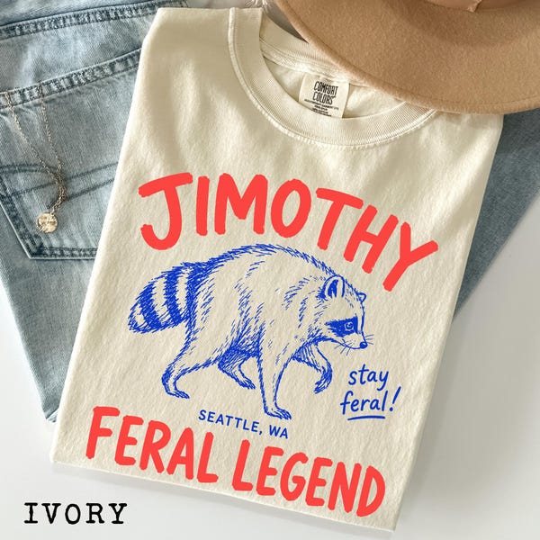 Jimothy Raccoon Shirt, Feral Legend Graphic Tee, Funny Raccoon Shirt, Stay Feral Wildlife Tee, Seattle WA Comfort Colors T-Shirt