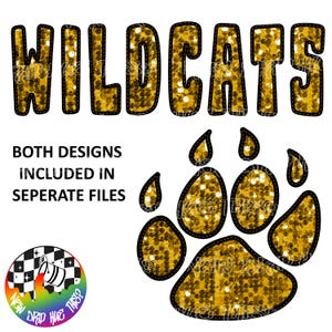 Peut inclure: Graphisme avec le mot "WILDCATS" en lettres dorées à paillettes avec des contours noirs. En dessous, une empreinte de patte dorée à paillettes avec des contours noirs. Le texte "BOTH DESIGNS INCLUDED IN SEPERATE FILES" est également inclus.