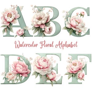 May include: Watercolor floral alphabet letters A, B, C, D, E, and F. Each letter is a soft green color and adorned with pink and white peonies and greenery. The text "Watercolor Floral Alphabet" is in a cursive font.