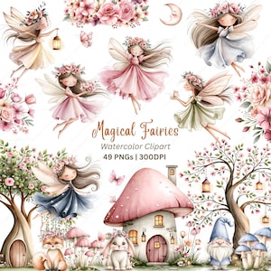 May include: Watercolor clipart featuring whimsical fairies with flower crowns and wings, in various poses. The image includes a mushroom house, a fox, a bunny, and the text "Magical Fairies Watercolor Clipart 49 PNGs | 300DPI."