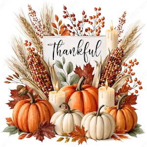 May include: A decorative illustration featuring a white rectangular sign with the word Thankful in black script, surrounded by orange and white pumpkins, lit pillar candles, dried wheat stalks, autumn leaves, and clusters of orange berries.