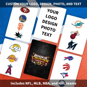 May include: White cards with sports team logos and the text "CUSTOM YOUR LOGO, DESIGN, PHOTO, AND TEXT". The cards feature logos from NFL, MLB, NBA, and NHL teams. A black card reads "BOOKIE CRUSHER BREAKS".