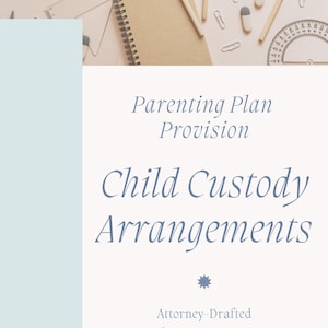 Parenting Plan Provision: Child Custody Arrangements