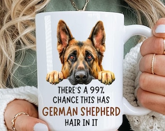 Funny German Shepherd Mug, There's 99 Percent Chance This Has Hair In It, Dog Owner, Pet Lover Humor, German Shepherd Mom, Dad Peeking Dog