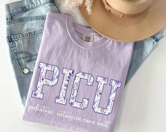 Comfort Colors® Floral PICU Nurse Shirt, Floral Pediatric ICU Nurse T-Shirt, Pediatric Nurse Tee, Nurse Nightshirt, picu Gifts, RN Shirt