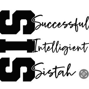 May include: Black and white graphic design with the words "Successful", "Intelligent", and "Sistah". The word "Sistah" is followed by a small icon. The letters "S" and "I" are in a bold, blocky font.