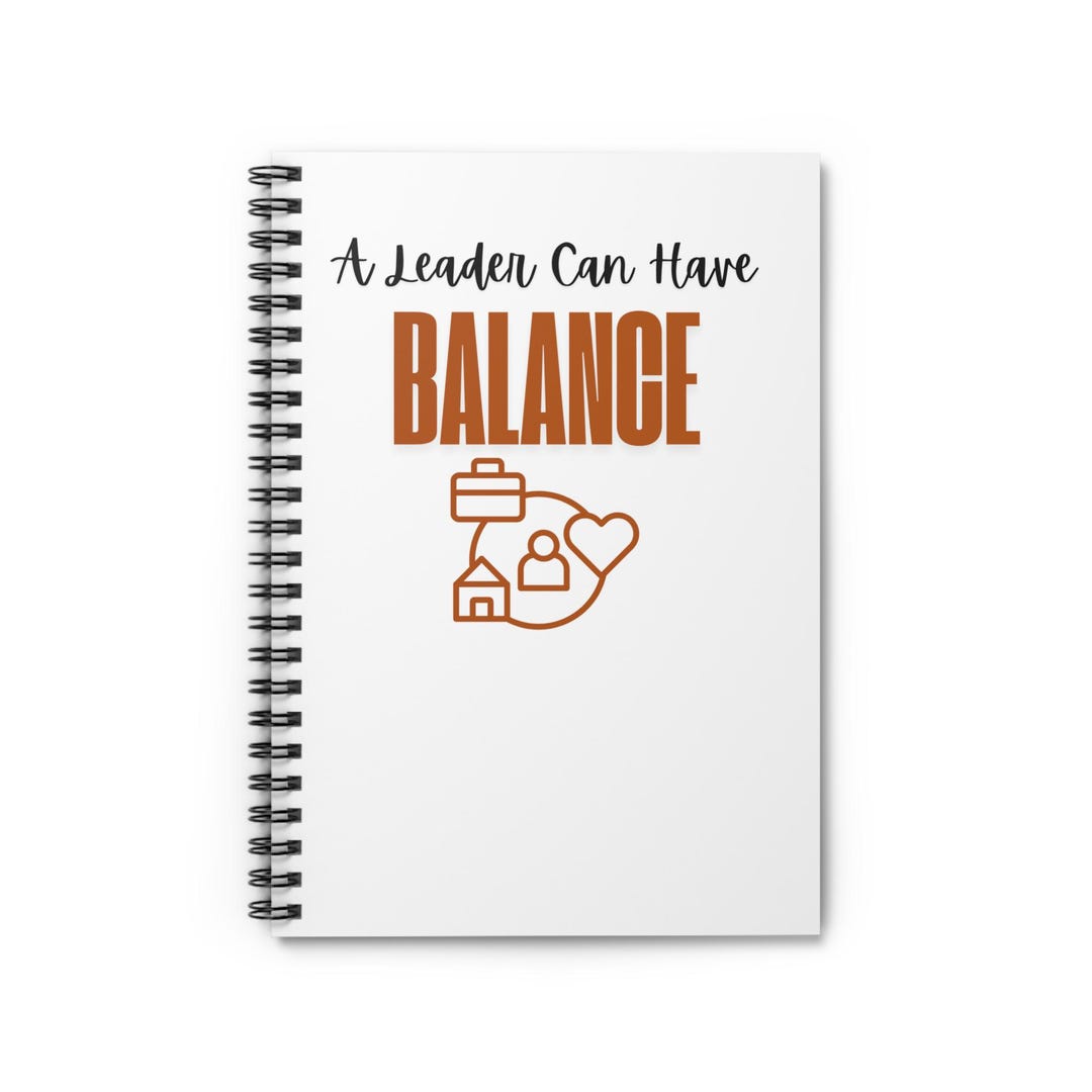 Leader Notebook Spiral Notebook for Leaders: Embrace Balance, Motivational Journal ...