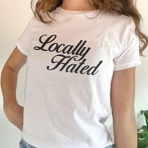 Locally Hated Y2K Graphic Tee – Brat Slogan Shirt, Edgy Gen Z Streetwear Top