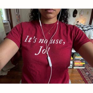 「It's No Use, Jo」Tシャツ、おもしろリトル・ウーマン・ミーム・グラフィックTシャツ