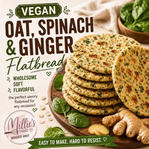 May include: A stack of vegan oat, spinach, and ginger flatbreads on a wooden board. The flatbreads are round, with visible spinach and herbs. Fresh spinach leaves, ginger root, and sliced ginger are also present. Text reads "Vegan Oat, Spinach & Ginger Flatbread."