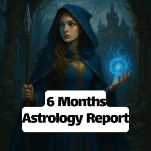May include: A digital illustration of a woman in a blue hooded cloak holding a glowing blue orb. The image has a fantasy theme, with a castle in the background. Text on the image reads "6 Months Astrology Report".