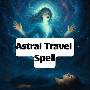 Astral Travel Spell – Powerful Ritual for Safe Out-of-Body Journeys & Higher Realm Exploration