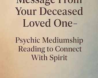 Message From Your Deceased Loved One – Psychic Mediumship Reading to Connect With Spirit