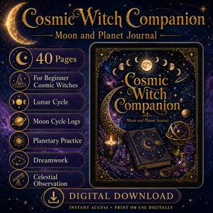 May include: A digital Cosmic Witch Companion Moon and Planet Journal with 40 pages. The cover features gold celestial illustrations, a crescent moon, and a book. Includes sections for lunar cycles, planetary practice, dreamwork, and celestial observation.