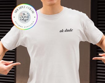 Ok Dude Shirt, Heavyweight Unisex Crewneck T-shirt, Gift Idea, Minimalistic, Gift for Her, Gift for Him, Simple Tshirt, Casual Loungewear