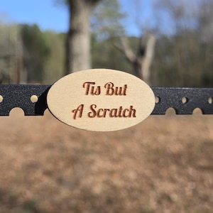 Laser Engraved Tis But A Scratch Magnet