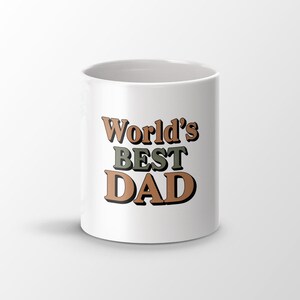 World&#39;s Best Dad Mug, Gift for Dad, Father’s Day Mug, Best Dad Ever, Dad Birthday Gift, Coffee Mug for Dad, Dad&#39;s Favorite Mug