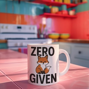 Zero Fox Given Mug: Funny Sarcastic Coffee Cup - 11 oz Ceramic