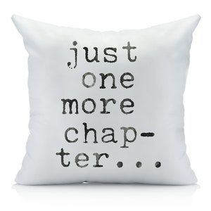 Just One More Chapter Pillow Cover - Library Book Lovers Gifts - Bibliophile (1 18x18 inch, Pillowcase) Gifts for Readers Writers