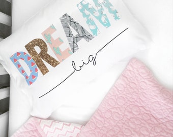 Dream Big Pillow Case Toddler Pillow Toddler Bed Crib Pillow Childs Pillow Kids Room PillowCase toddler bedding dream big little one