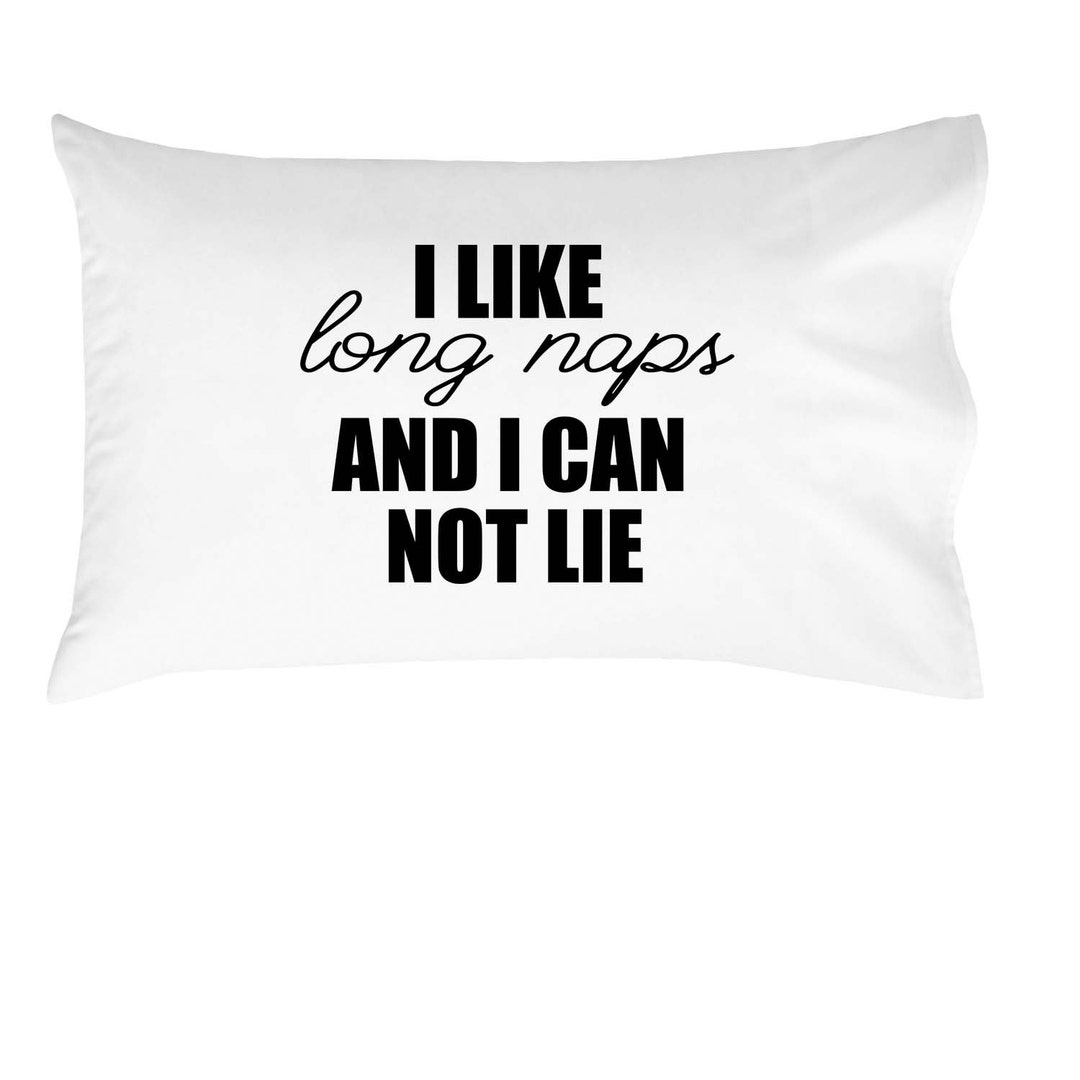 I Like Long Naps Cannot Lie Standard Pillow Case Kids Pillow - Etsy