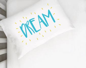 Dream TODDLER Blue Yellow Pillow Case MORE COLORS Dream Big Little One Childs Kids Modern Childrens Bedding Child Kids Room PillowCase