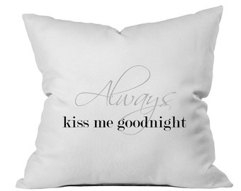 Couples throw pillow cases Always Kiss Me Goodnight Pillow Case For Weddings, Couples, Love throw, His and Hers Pillows Couples Pillow