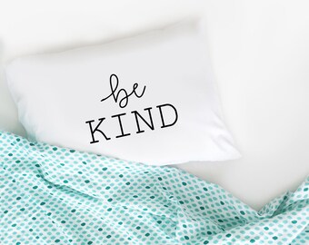 Graduation Gift Be KIND Standard Pillow White Dorm Room Decor Bed Pillow Pillow Case Bedroom Decor Throw Pillow dormroom