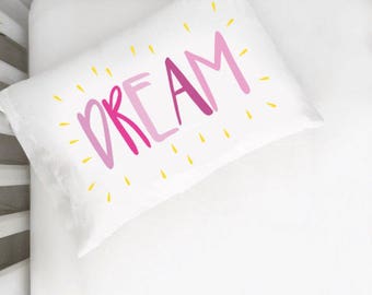 Dream TODDLER Pillow Case MORE COLORS Dream Big Little One Childs Kids Modern Childrens Bedding Child Kids Room PillowCase
