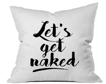 Valentines Day Gift Lets get naked Throw Pillow His and Hers throw Pillows Wedding Gift Love Pillows
