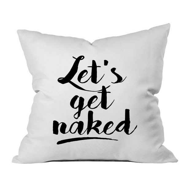 Valentines Day Gift Lets get naked Throw Pillow His and Hers throw Pillows Wedding Gift Love Pillows