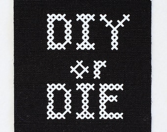 Patch "DIY or Die" - cross-stitch do-it-yourself punk black white organic screen print