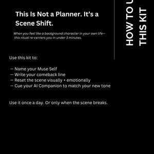 May include: Black graphic with text: "This Is Not a Planner. It's a Scene Shift." Instructions include naming your Muse Self and resetting the scene. The text also says "How to Use This Kit."