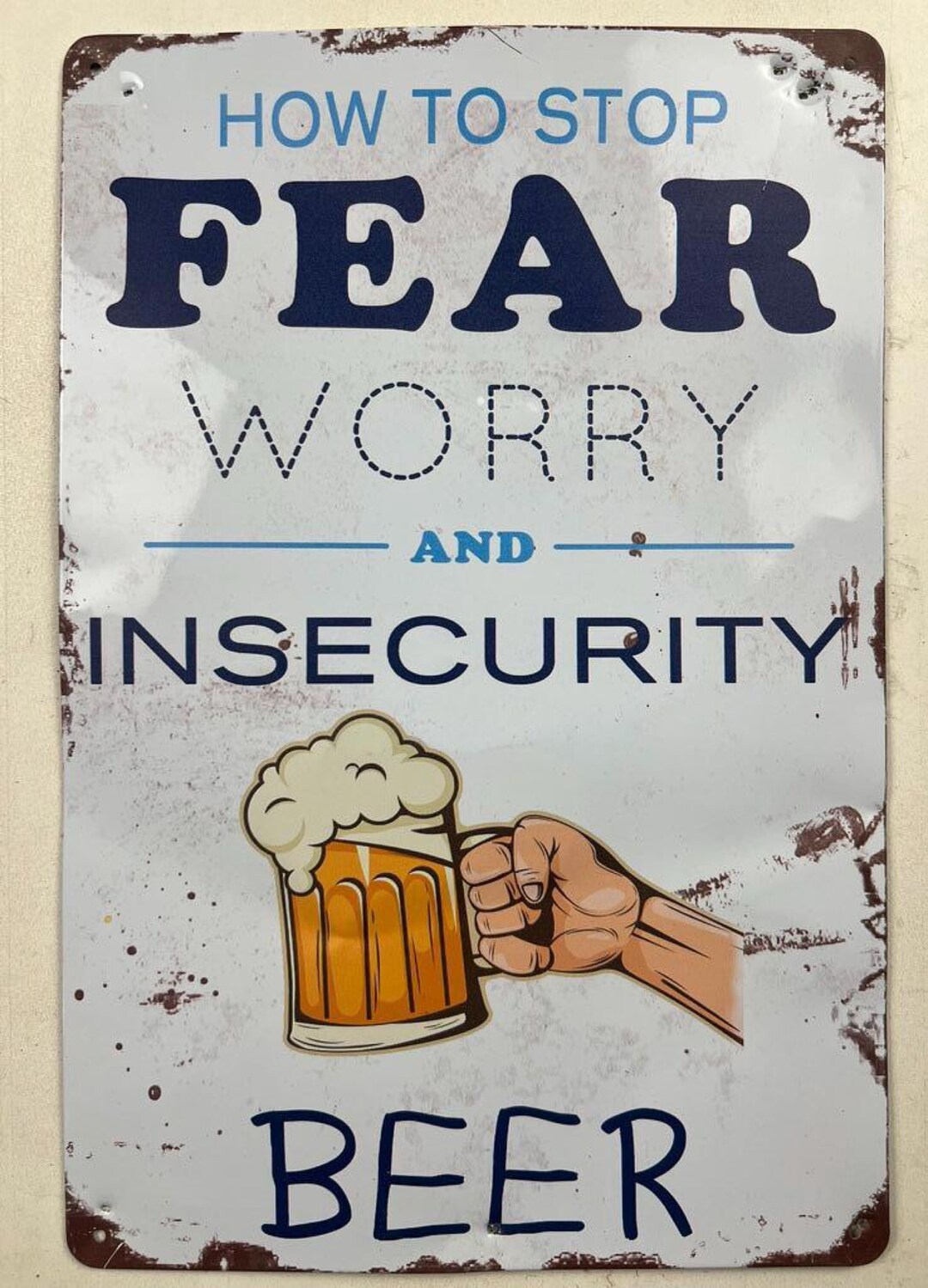 Funny Beer Sign – “how to Stop Fear Worry and Insecurity” – Vintage Bar ...