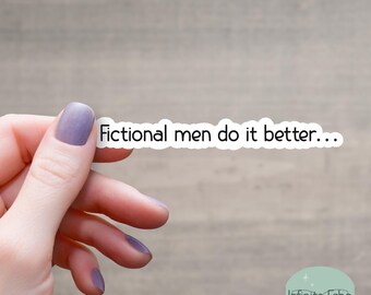 Pegatina "Los hombres de ficción lo hacen mejor", regalo para lectores de novelas románticas, decoración para Kindle