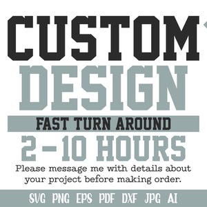 Custom order svg, Custom svg, Personalized SVG, Custom Cricut File, Custom design listing, Create Your Own Design Custom svg File for Cricut