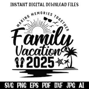 Family Vacation Trip 2025 svg, Family Beach Trip svg, Family Vacation Shirt svg, Summer Vacations, Family Vacation svg, Family Vacation 2025
