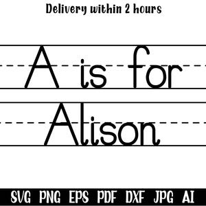 Puede incluir: Gr&aacute;fico en blanco y negro con el texto "A is for Alison" en estilo manuscrito, sobre papel rayado. Debajo, opciones de formato de archivo: SVG, PNG, EPS, PDF, DXF, JPG y AI.