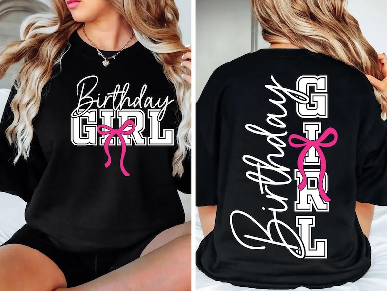 May include: Black sweatshirt with the words "Birthday Girl" in white script and block letters, accented with a pink bow. The back of the shirt also features the words "Birthday Girl" in white script and block letters, with a pink bow.