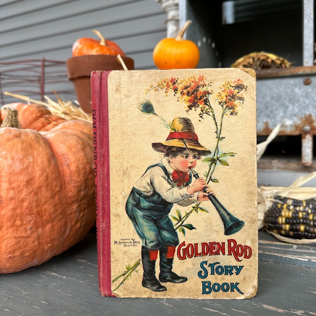 Children's Antique Book / Copyright 1906 / GOLDEN ROD Etsy