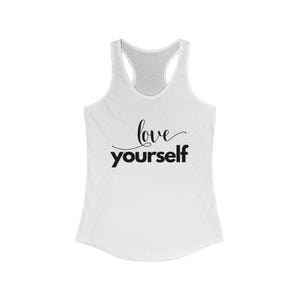 Love Yourself Racerback Tank, Motivational Fitness Top, Women&#39;s Workout Shirt, Self-Love Apparel, Inspirational Gift for Her