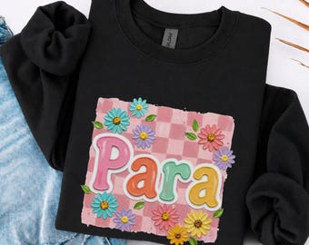 Paraprofessional Sweatshirt, Comfort Colors Paraprofessional Crew Shirt, Special Ed Shirts, Teacher Aide Shirt, Floral Teacher Shirt