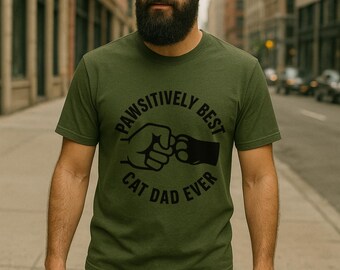 Pawsitively Best Cat Dad Ever Shirt: Funny Cat Lover Gift, Humorous Fur Dad Shirt