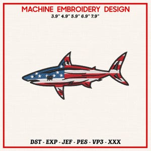 May include: Machine embroidery design of a shark, featuring the American flag. The design includes the text "MACHINE EMBROIDERY DESIGN" and size options from 3.9" to 7.9". The design is in red, white, and blue.
