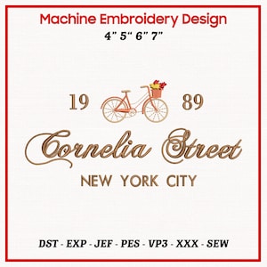 May include: Machine embroidery design with a bicycle carrying flowers, the text "Cornelia Street, New York City," and the numbers 19 and 89. Available in sizes 10.16cm, 12.7cm, 15.24cm, and 17.78cm.