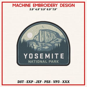 May include: Machine embroidery design featuring a Yosemite National Park patch. The patch has a dark teal background with a mountain and forest scene, a full moon, and the words "YOSEMITE NATIONAL PARK". Available in 3.9", 4.9", 5.9", 6.9", and 7.9" sizes.