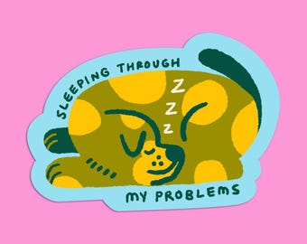 Sleeping Through My Problems vinyl sticker